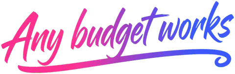 Any budget works